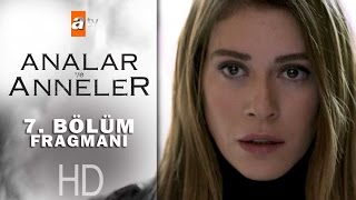 Analar Ve Anneler 7 Bölüm Fragmanı - Atv