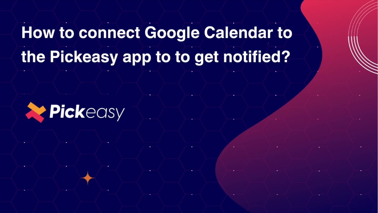 Connect Google Calendar to Pickeasy app in Your Shopify Store | Pickup and Delivery App - Pickeasy