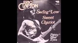 Eric Clapton - Swing Low Sweet Chariot