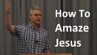 How to Amaze Jesus - Nathan Rages