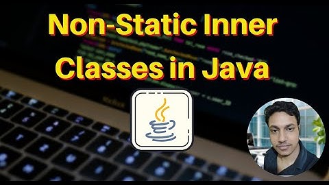 Non-Static Inner Classes in Java | Access Outer Class Members