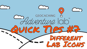 Adventure Lab Quick Tips #7 - Different Lab Icons
