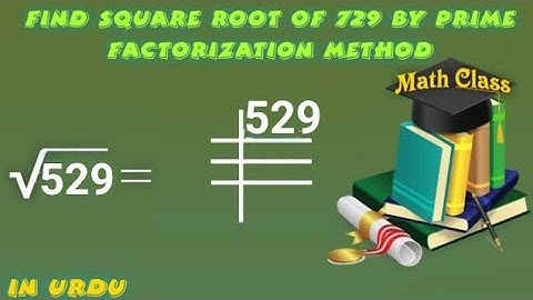 Find Square Root by Prime Factorization Method in Urdu, Square Root of 529 (√529)