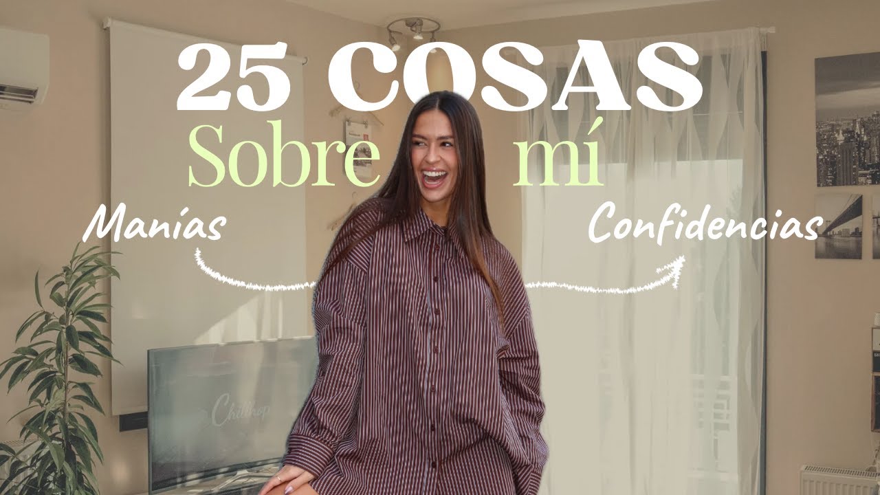 25 cosas sobre mí | Tania Deniz