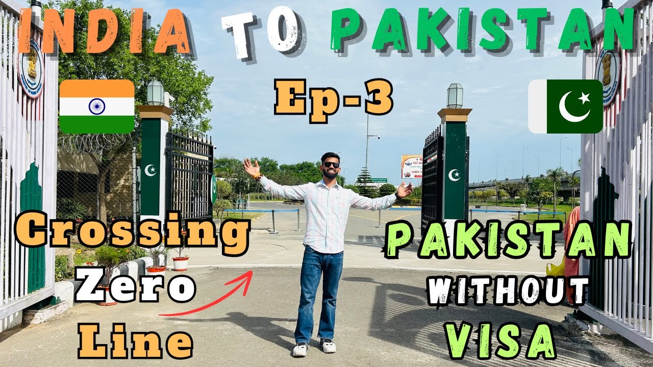 Crossing zero line without visa॥EP-3॥India 🇮🇳to Pakistan 🇵🇰 without visa full information