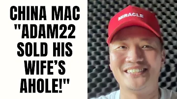 China Mac "Adam22 Sold His Wife's Ahole!" [Part 12]
