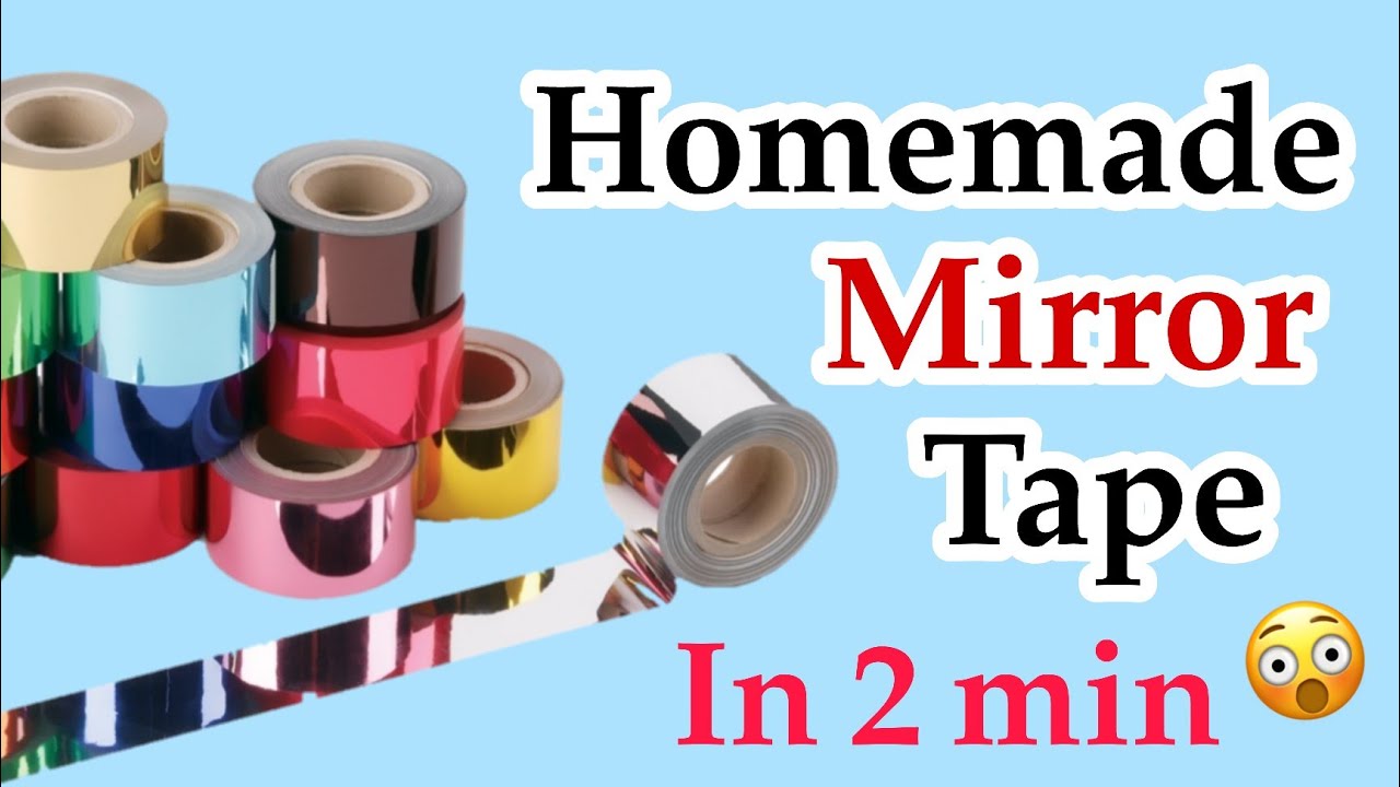 how to make mirror tape at home, diy mirror tape
