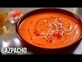 Gazpacho | How To Make Cold Tomato Soup | Spanish Tomato Soup | Summer Recipe | Varun