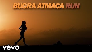 Bugra Atmaca - Run (Audio)