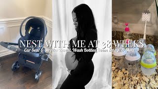 NEST WITH ME AT 38 WEEKS PREGNANT| Car Seat & Stroller Reveal, Wash Bottles, Room Set up, & More♡