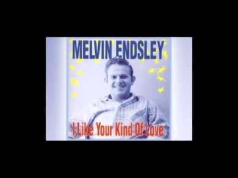 MELVIN ENDSLEY - I Like Your Kind of Love (1957)