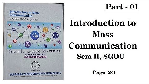 SGOU | INTRODUCTION TO MASS COMMUNICATION | BA | BLOCK 1 | Unit 01 | 2 SEM| PAGE 2-3 | PART_01