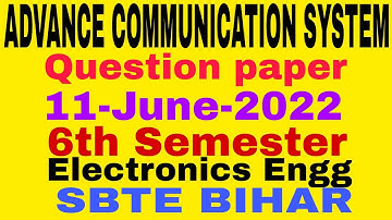 ADVANCE COMMUNICATION SYSTEM(ACS)||Question paper(11-June-2022)||6th Semester||Electronics Engg