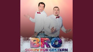 Bro sorry für gestern - Timo Turbine & DJ Bollo