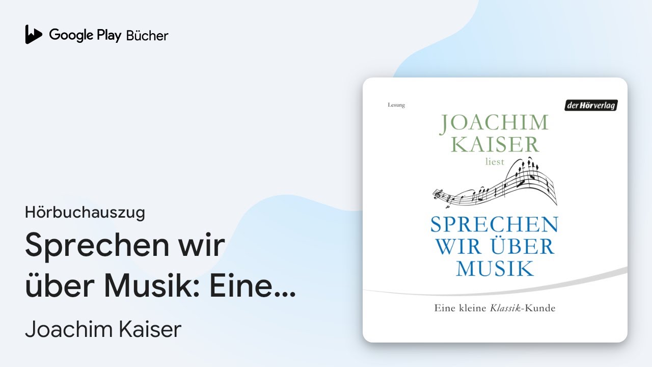 Sprechen wir über Musik: Eine kleine…“ von Joachim Kaiser
