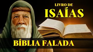 Livro de Isaías 10 ao 66 | O profeta messiânico | Bíblia Falada