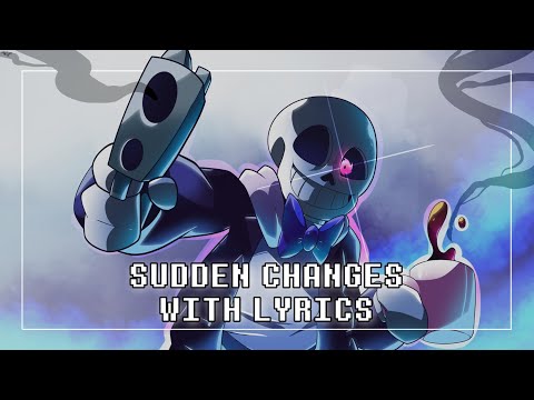 Sudden Changes With Lyrics | Undertale