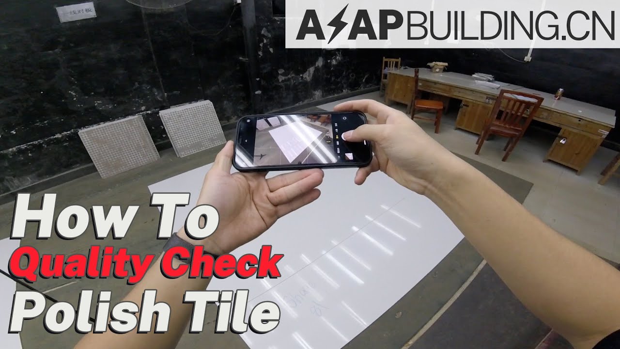 How To Quality Check Polish Tile In China (POV)