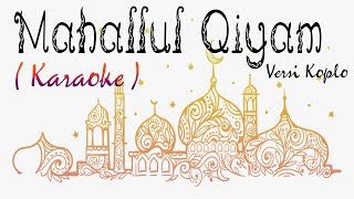 Download Lagu Mahalul Qiyam Versi Koplo ||Karaoke-Lirik MP3 Download Lagu Mahalul Qiyam Versi Koplo ||Karaoke-Lirik MP3