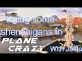 Plane Crazy shenanigans