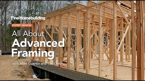 Expert Session: All About Advanced Framing