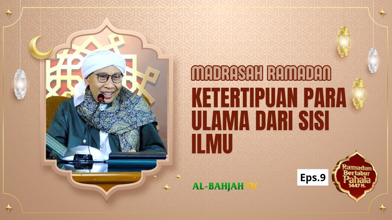 Madrasah Ramadan | Buya Yahya | 9 Ramadan 1447 H / 27 Februari 2026 M