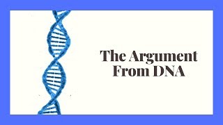 The Argument From DNA
