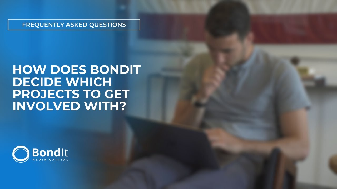 FAQ - How Does BondIt Decide Which Projects To Get Involved With? (2021) | Short Form