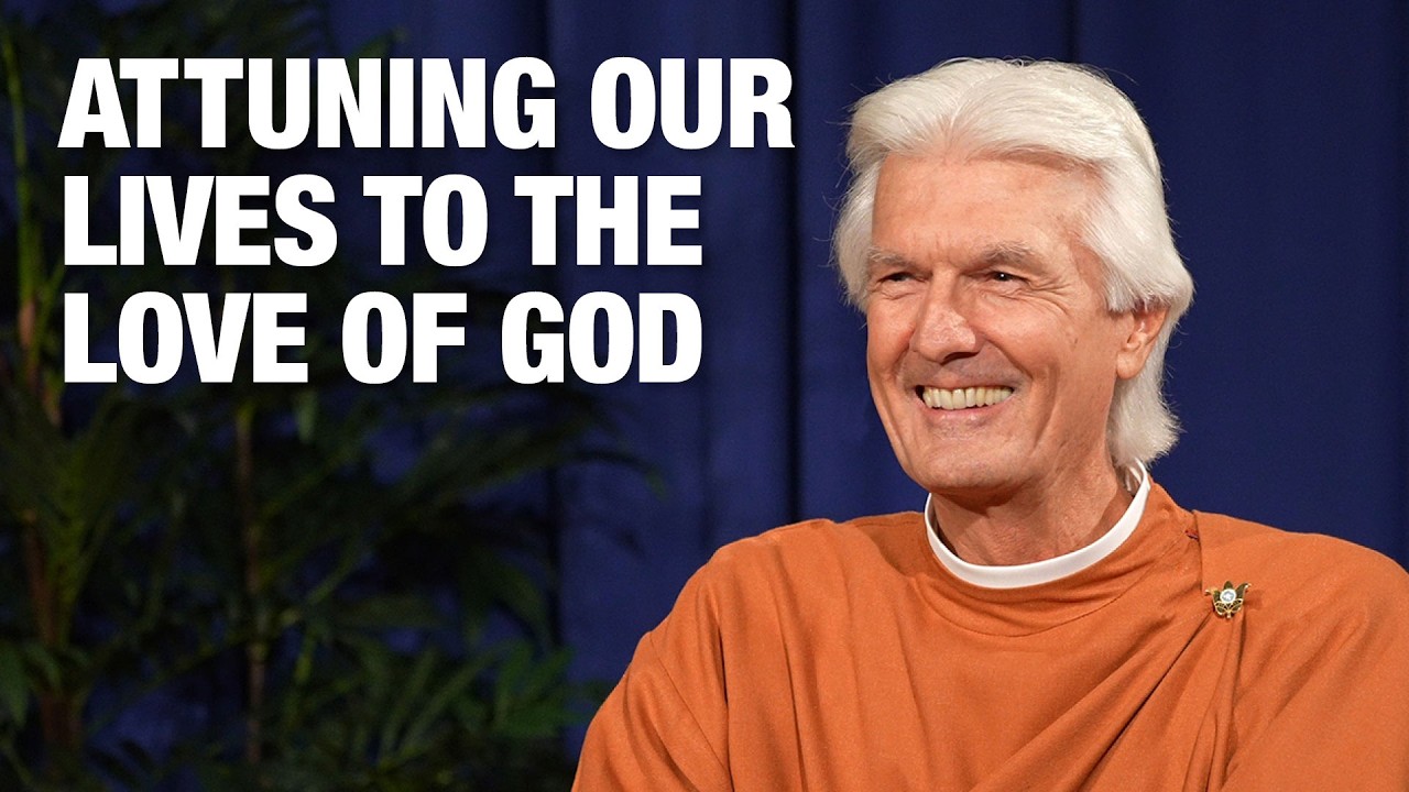 Attuning Our Lives to the Love of God | Brother Chidananda