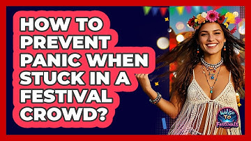 How To Prevent Panic When Stuck In A Festival Crowd?
