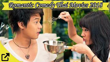 Top 50 Romantic Comedy Thai Movies 2018