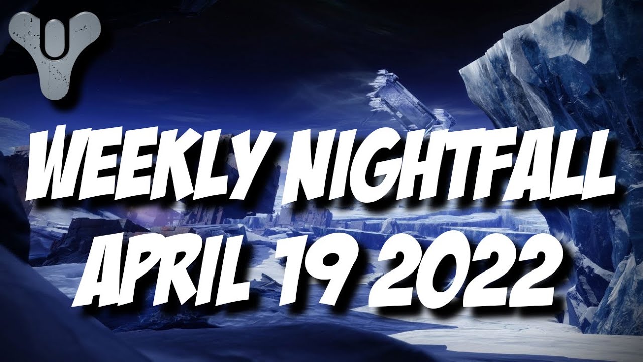 Destiny 2 Witch Queen - Weekly Nightfall - April 19 2022
