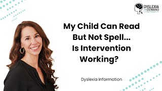 My Child Can Read But Not Spell...Is Intervention Working? screenshot 1
