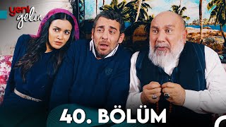 Yeni Gelin 40 Bölüm