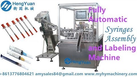 Fully Automatic Plastic or Glass Syringes Assembly and Labeling Machine