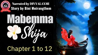 Mabemma Shija ( Chapter 1 to 12 ) / Bini Moirangthem