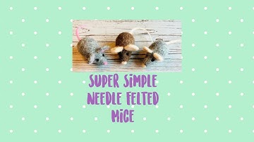 Super Simple Needle Felted Mice - Easy Beginner’s project #needlefelting #NFUK