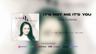 Gita Gutawa It s Not Me It s You
