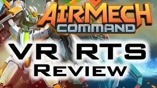 VR MECH RTS! | Review: Airmech Command on the HTC Vive