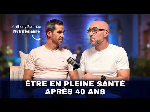 Comment avoir la pleine santé du corps après 40 ans ( avec @AnthonyBerthou-nutrition )
