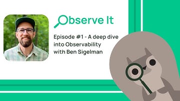 Episode #1 - A deep dive into Observability with Ben Sigelman