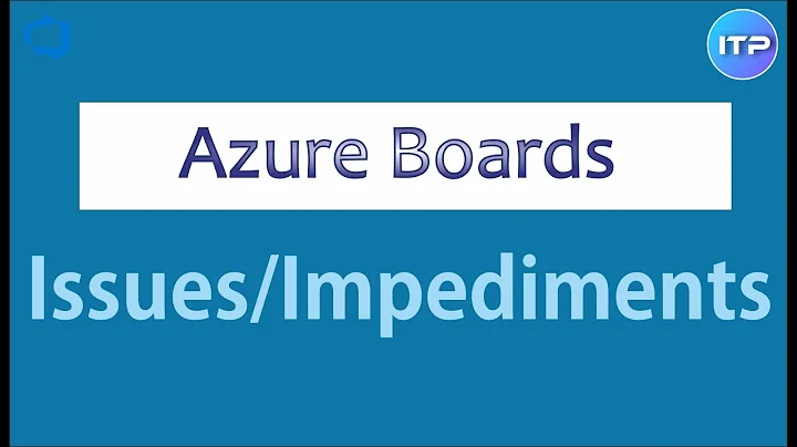Issues/Impediments in Azure DevOps | Azure Boards | An IT Professional