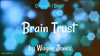 Brain Trust • Wayne Jones • Cinematic | Bright Music (1 Hour Version)