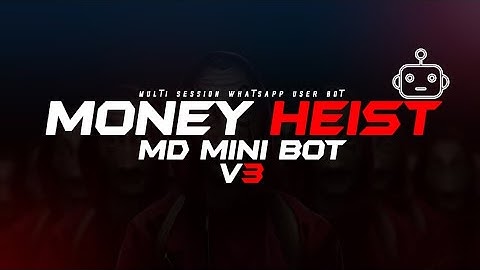 MONEY HEIST MD | Free Whatsapp Bot | Full Automated 