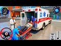 Ambulance City Rescue Simulator - 911 US Emergency Ambulance Driving 3D : Android Gameplay