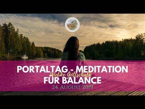 Portaltage Meditation 24.August 2019