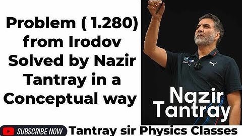 Problem ( 1.280) from Irodov solved by Nazir Tantray in a conceptual way #jeeproblems #physics 