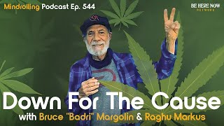 Down for the Cause with Cannabis Lawyer Bruce Margolin & Raghu Markus – Mindrolling Podcast Ep. 544