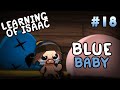 Learning of isaac 18  blue baby