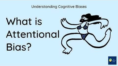 What is Attentional bias? [Definition and Example] - Understanding Cognitive Biases